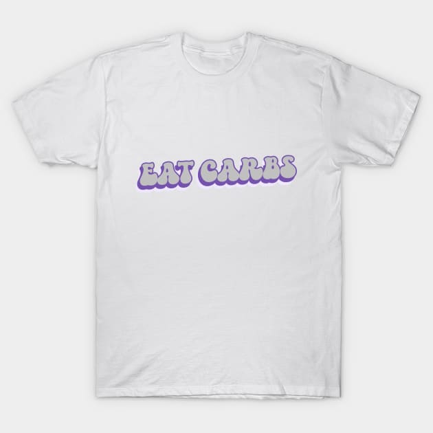 Eat Carbs Groovy Retro T-Shirt by stressless